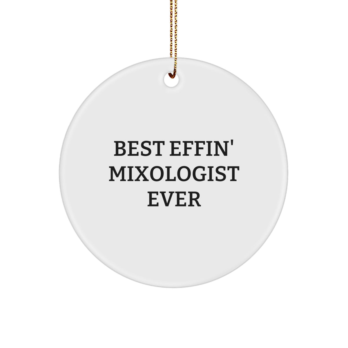 Effin' Mixologist Novelty Christmas Unique Gift for Friends Circle Ornament - Image 1
