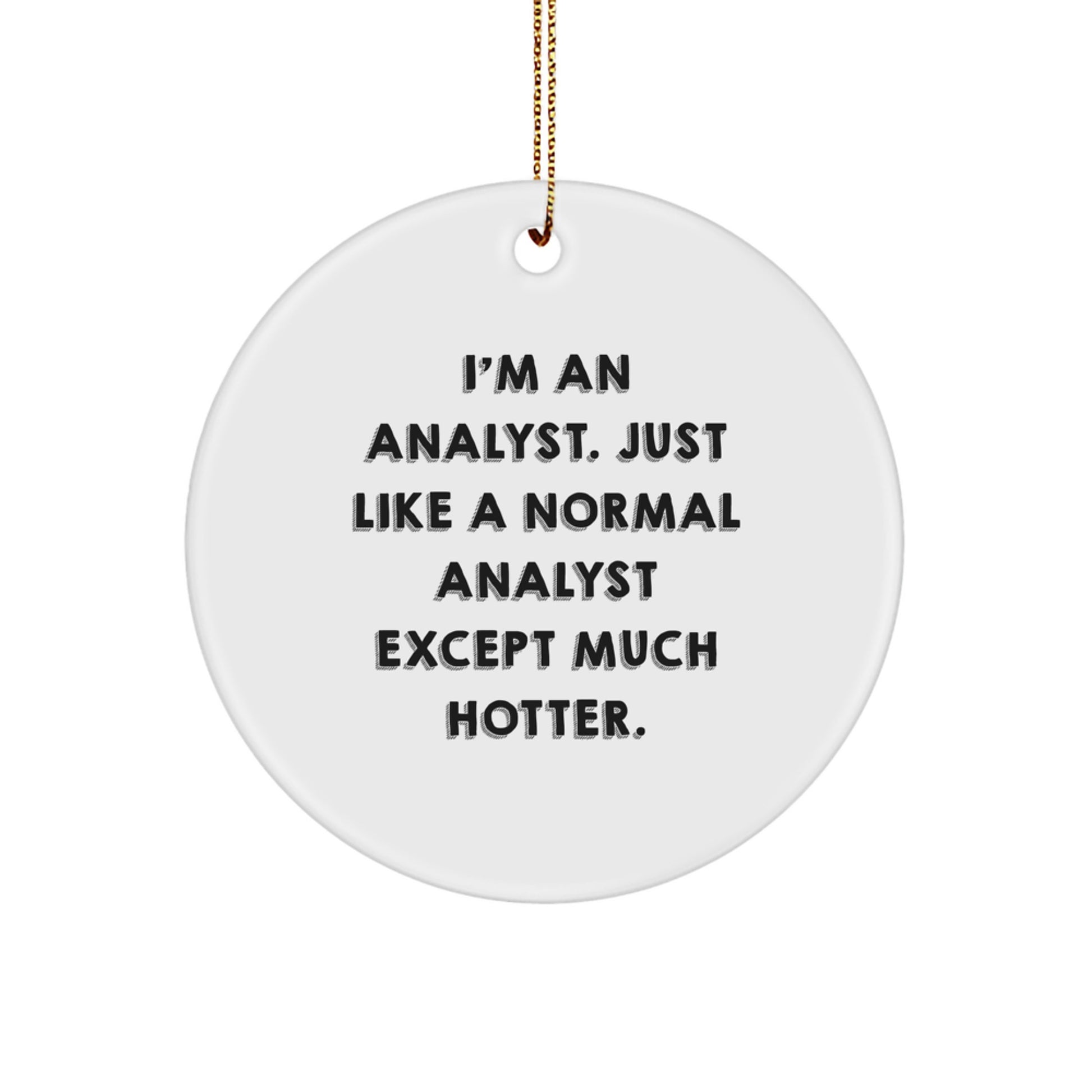 Funny Analyst Gifts for Men Women Friends Coworkers - I'm An Analyst Hotter Than Ever - Image 1