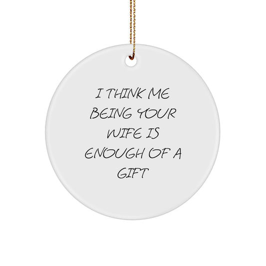 Funny Wife Quotes Circle Ornament Gifts from Men to Wife for Christmas Unique - Image 1