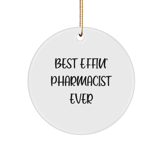 Funny Pharmacist Gifts from Friends and Family, Best Effin' Pharmacist Ever Circle Ornament, White, Christmas Unique - Image 1