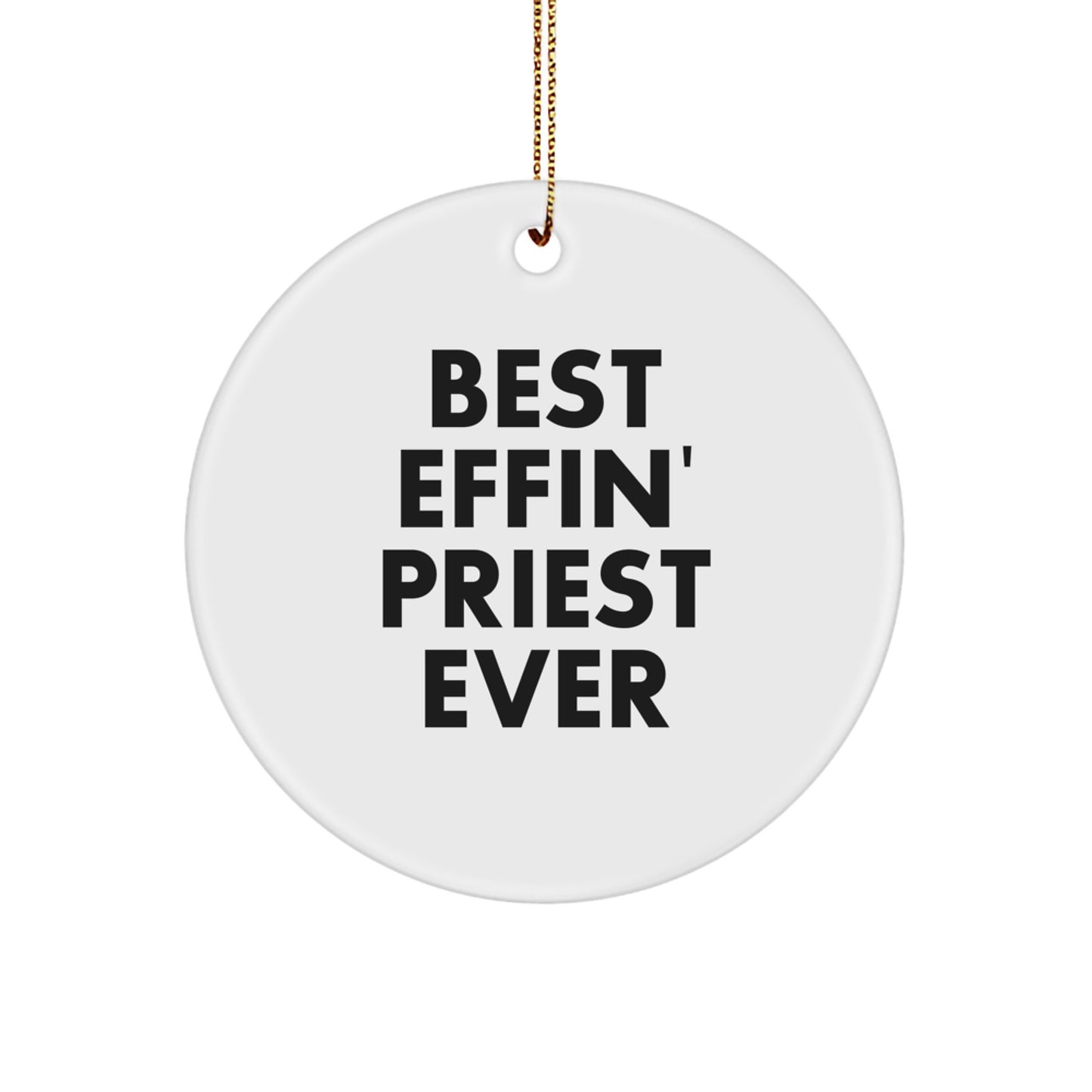 Funny Priest Gift for Men, The Best Effin' Priest Ever Circle Ornament, Christmas Unique Gifts from Family, Friends, Coworkers - Image 1