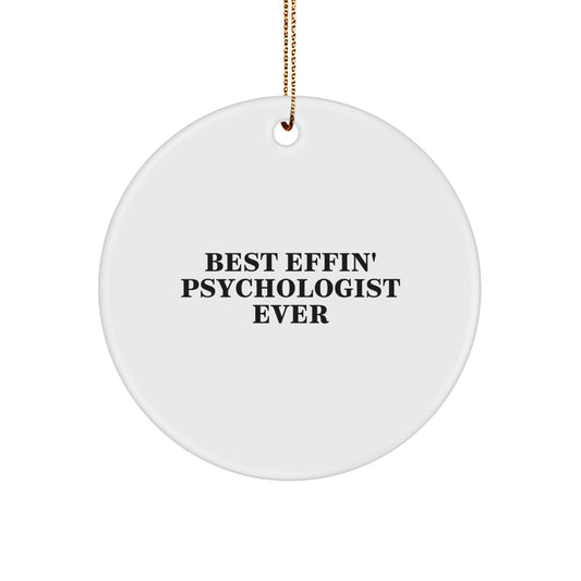 Funny Psychologist Gifts from Friends, Unique Circle Ornament for Best Effin' Psychologist Ever, Christmas Unique Gifts for Psychologist - Image 1