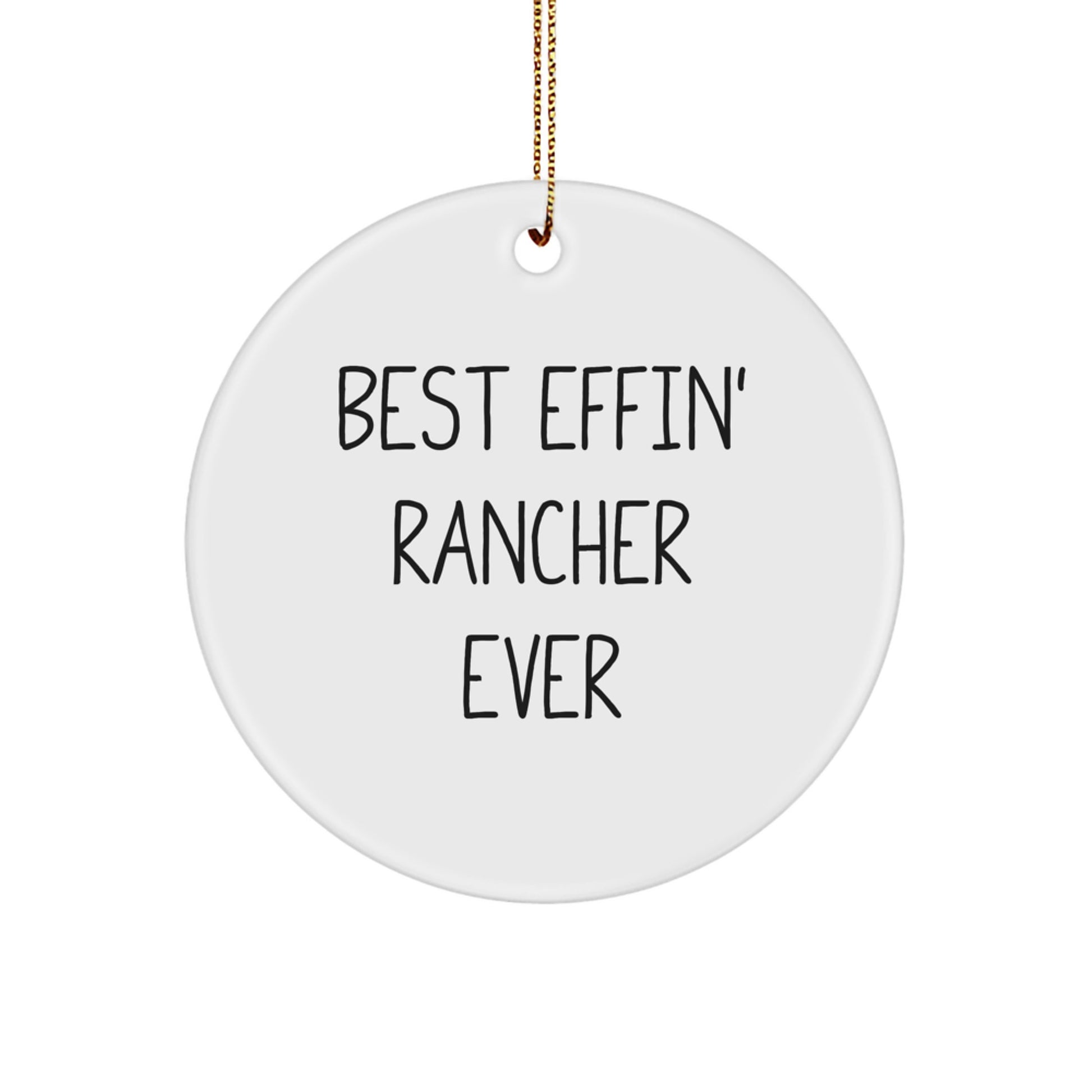 Funny Rancher Circle Ornament Gifts from Friends for Best Effin' Rancher Ever, Christmas Unique Gifts - Image 1