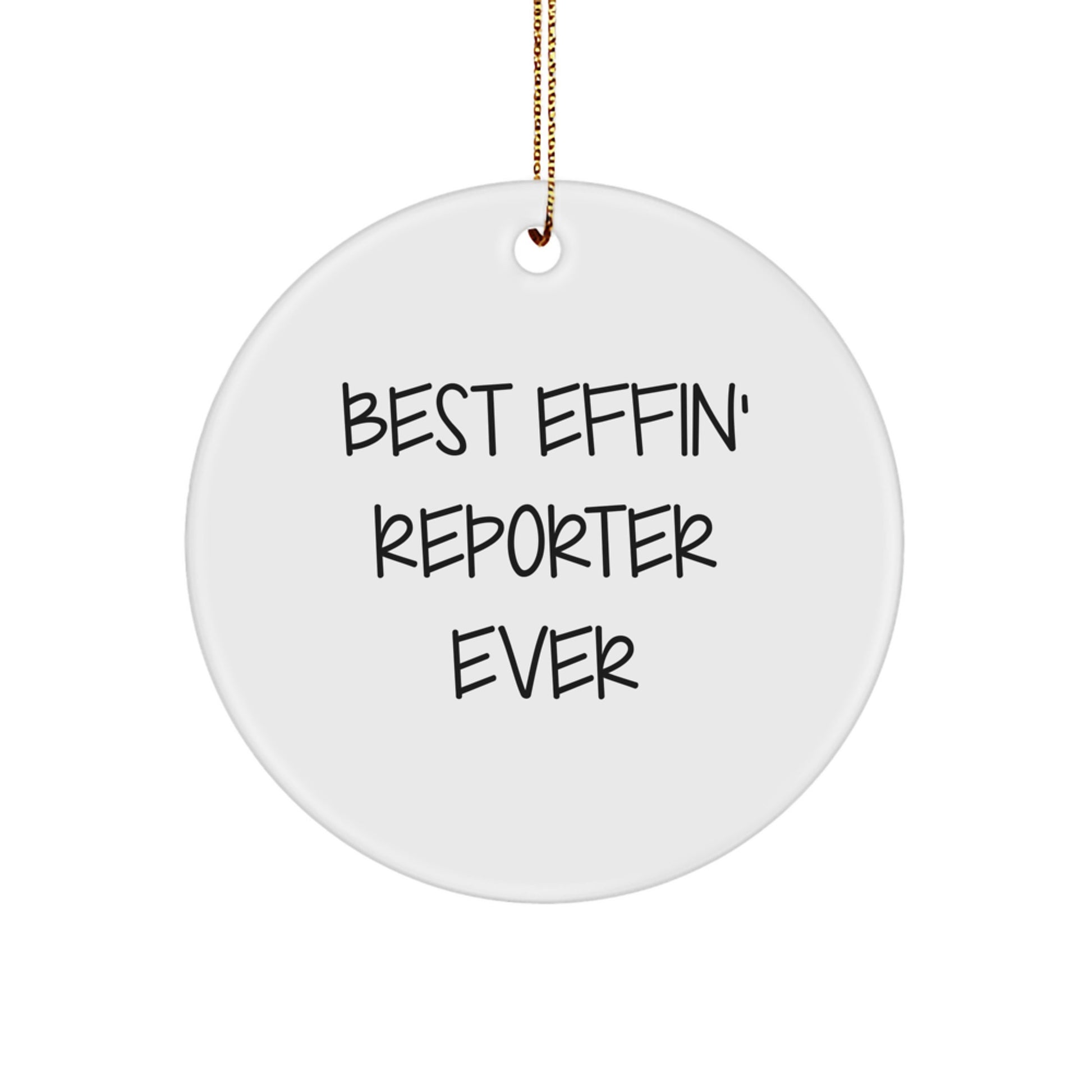 Funny Reporter Christmas Unique Gifts for Him from Friends, Unique Circle Ornament, Best Effin' Reporter Ever - Image 1