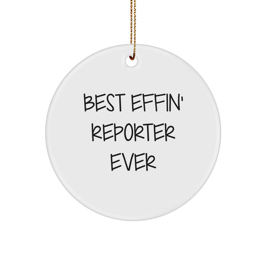 Funny Reporter Christmas Unique Gifts for Him from Friends, Unique Circle Ornament, Best Effin' Reporter Ever - Image 1