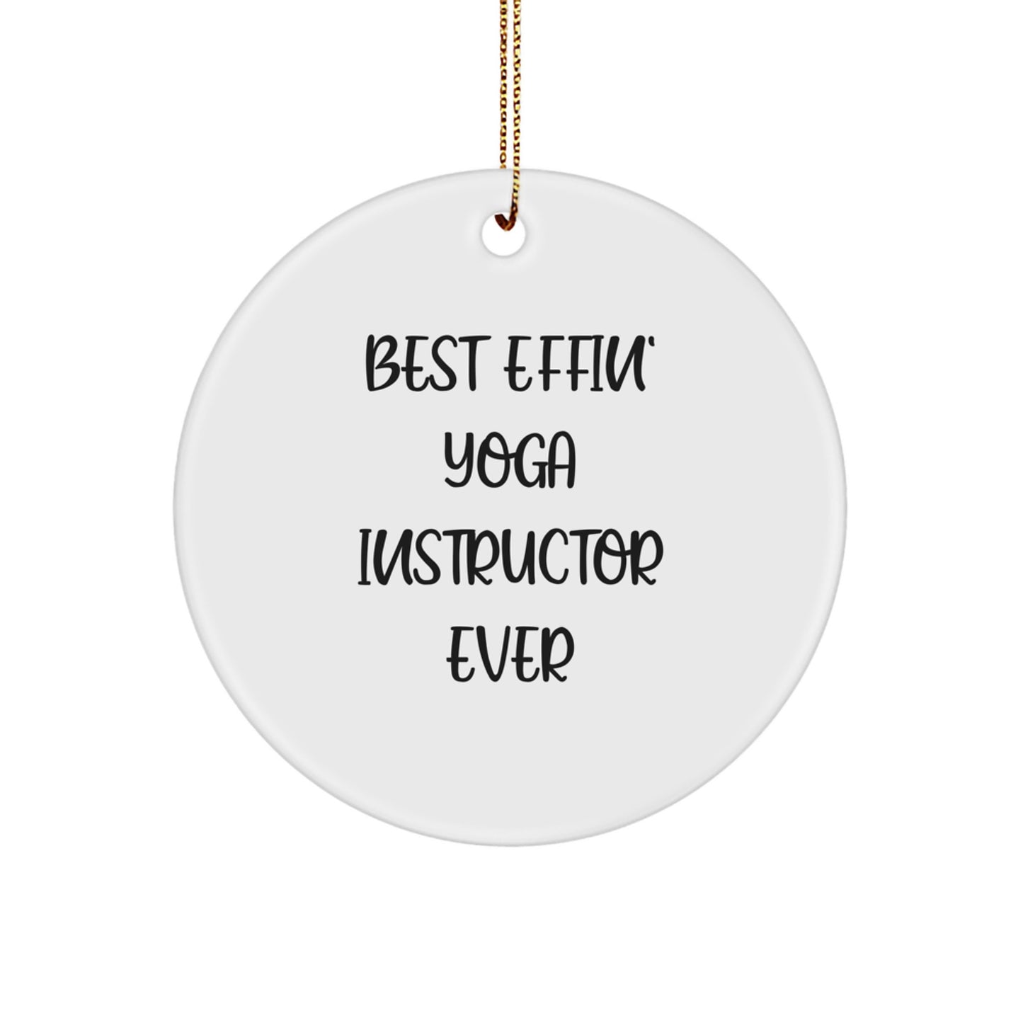 Funny Yoga Instructor Gifts from Friends for Men, Circle Ornament Best Effin' Ever Decorations, Christmas Unique Presents - Image 1