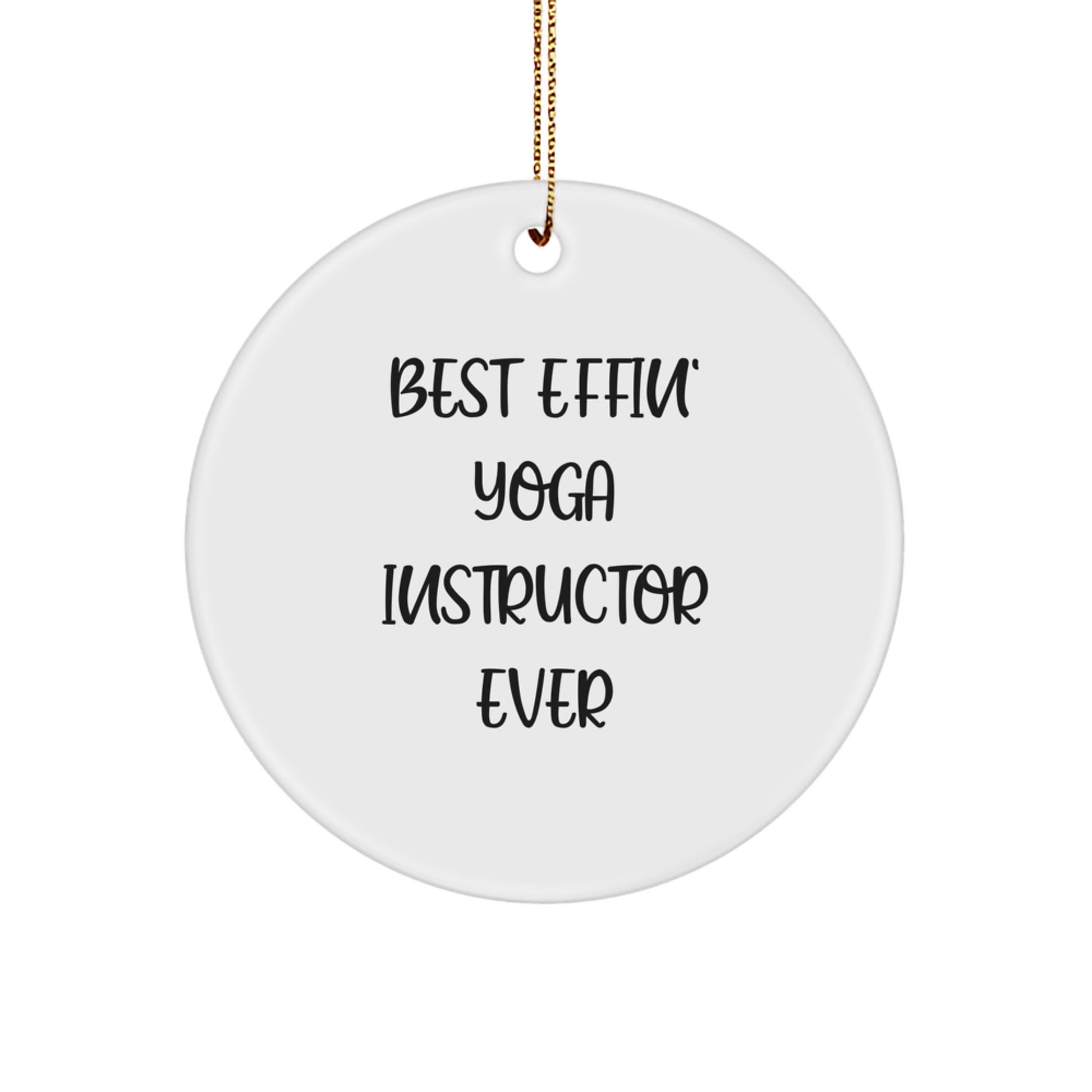 Funny Yoga Instructor Gifts from Friends for Men, Circle Ornament Best Effin' Ever Decorations, Christmas Unique Presents - Image 1