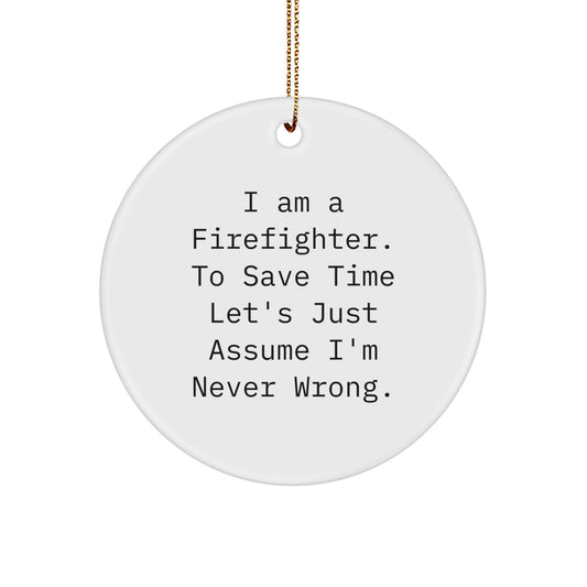 Firefighter Humor Gifts from Men to Firefighter Friends for Christmas Unique Ornament - Image 1
