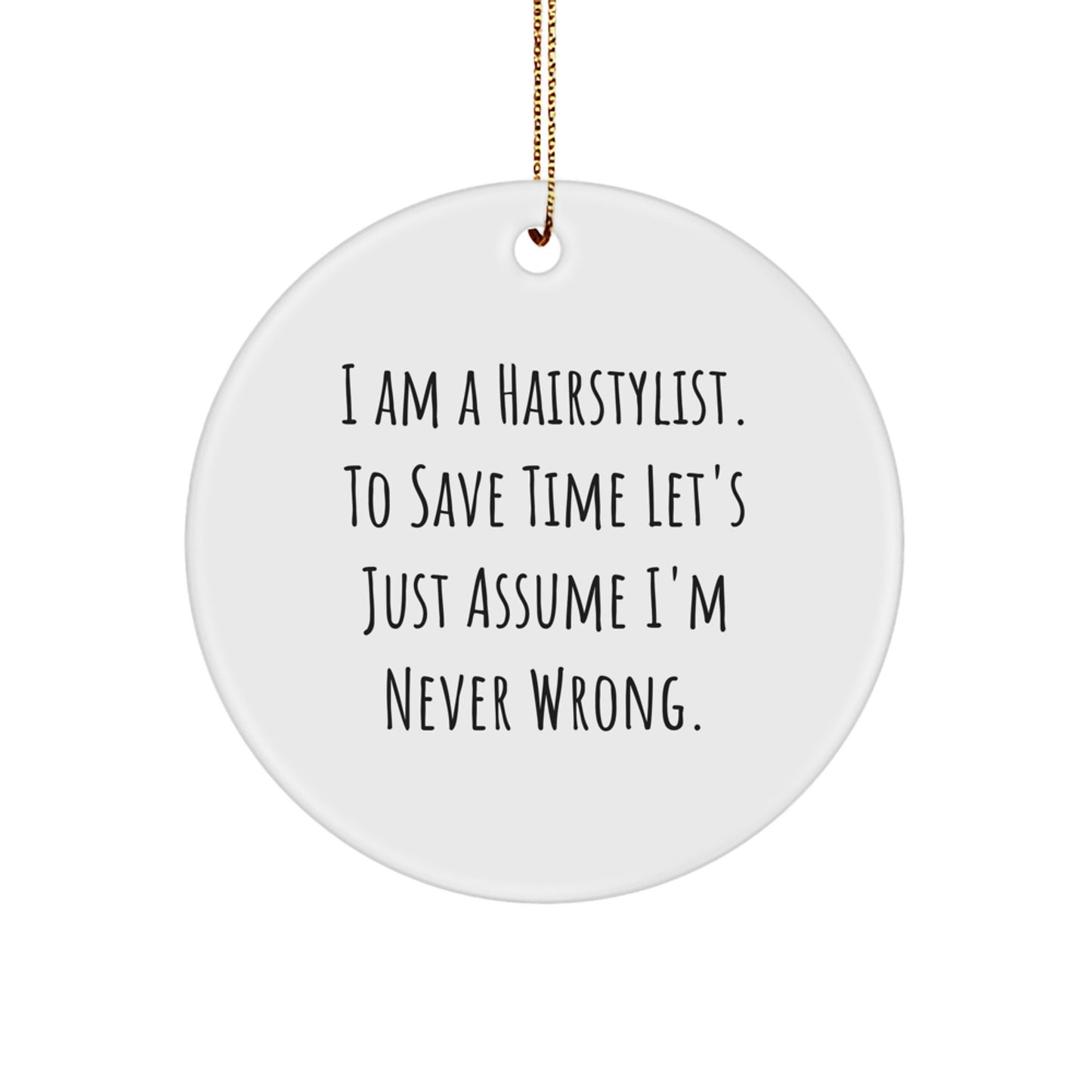Funny Hairstylist Gifts for Men Women Friends Coworkers Family - Unique Circle Ornament with Quote, Gifts from Women to Hairstylist, Christmas Unique Gifts - Image 1