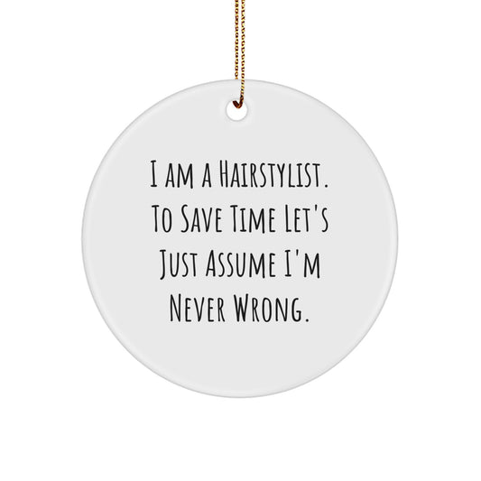 Funny Hairstylist Gifts for Men Women Friends Coworkers Family - Unique Circle Ornament with Quote, Gifts from Women to Hairstylist, Christmas Unique Gifts - Image 1