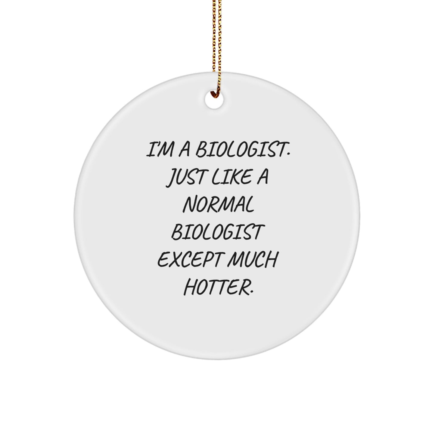 Biologist Christmas Circle Ornament Funny Quote Gifts from Family for Biologist - Image 1