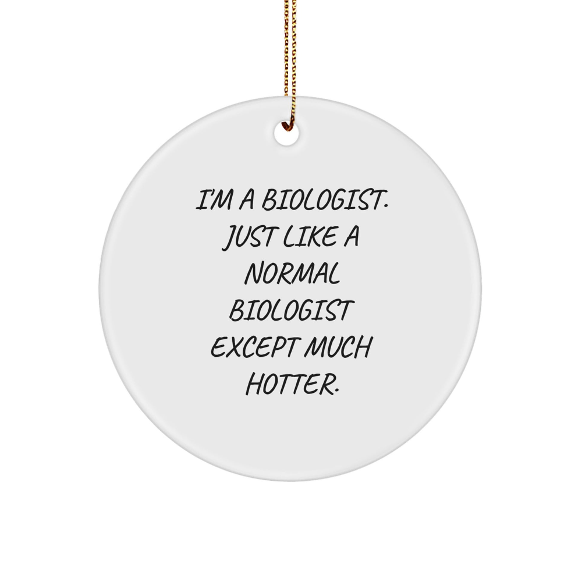 Biologist Christmas Circle Ornament Funny Quote Gifts from Family for Biologist - Image 1