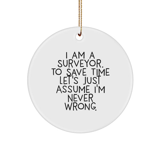 Funny Surveyor Gifts from Friends for Surveyor Men - I Am A Surveyor Circle Ornament Christmas Unique Decorations - Image 1