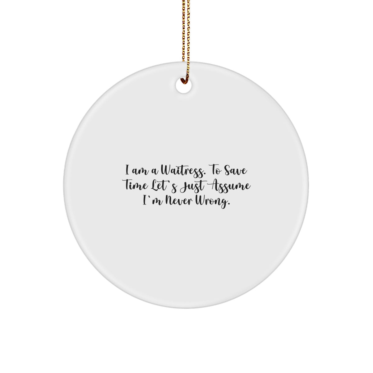 Humorous Waitress Circle Ornament Novelty Gift for Friends Christmas - Image 1