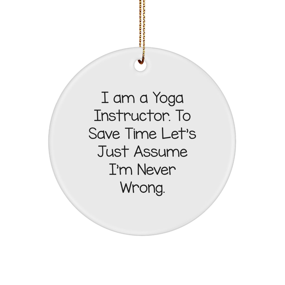 Yoga Instructor Circle Ornament – To Save Time Idea Christmas Unique Gift - Image 1