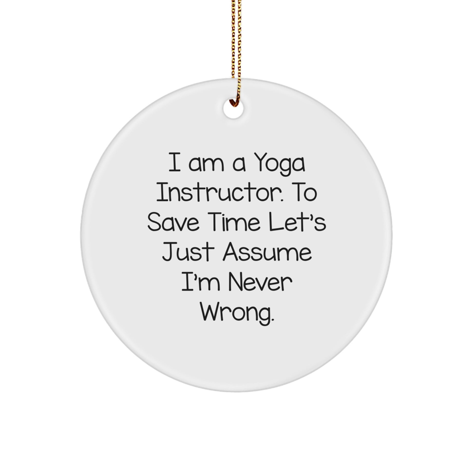 Yoga Instructor Circle Ornament – To Save Time Idea Christmas Unique Gift - Image 1