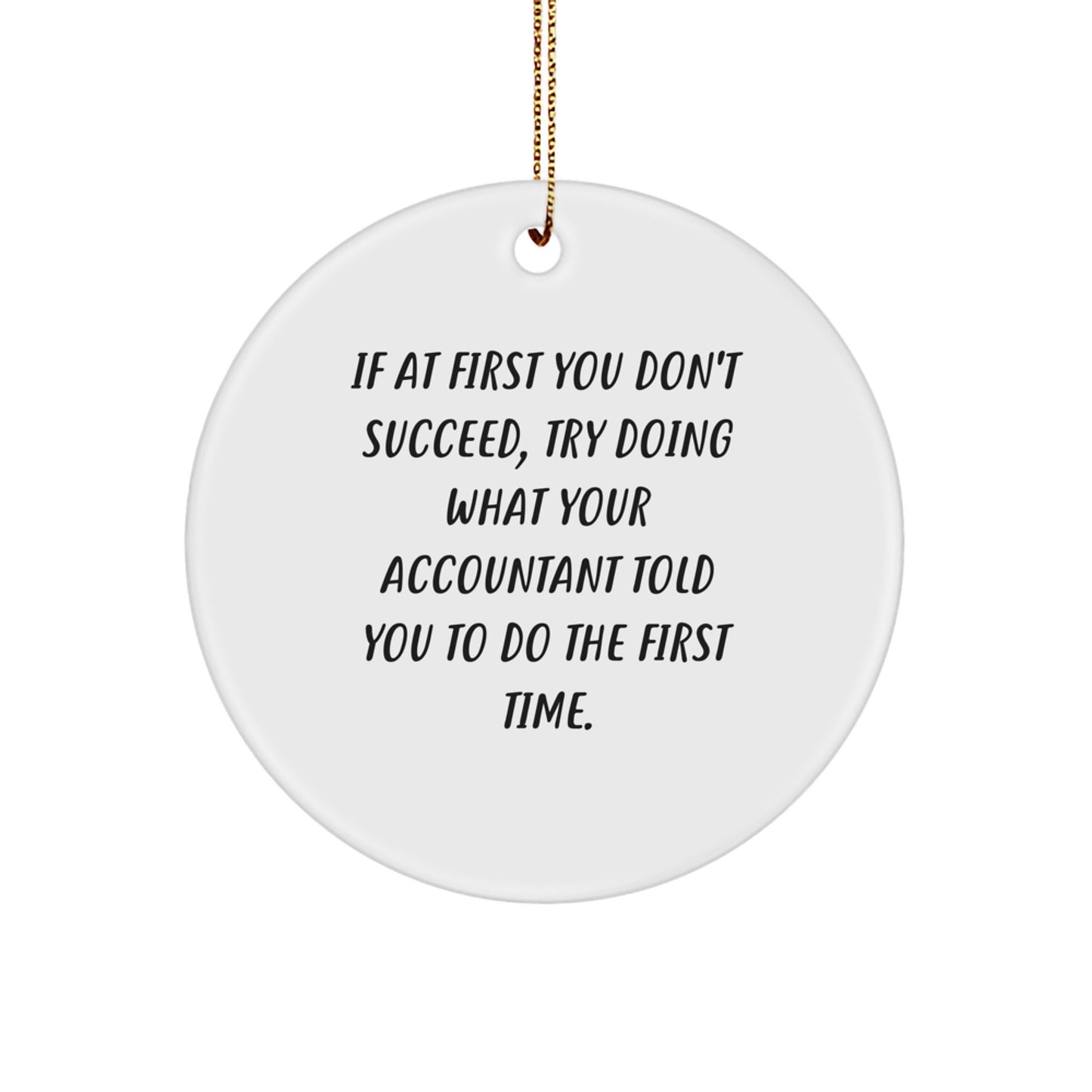 Funny Accountant Quotes Gift Ideas, Circle Ornament, White, Ideal Gifts from Friends to Accountants, Christmas Unique Gifts for Accountants at Home or Office - Image 1