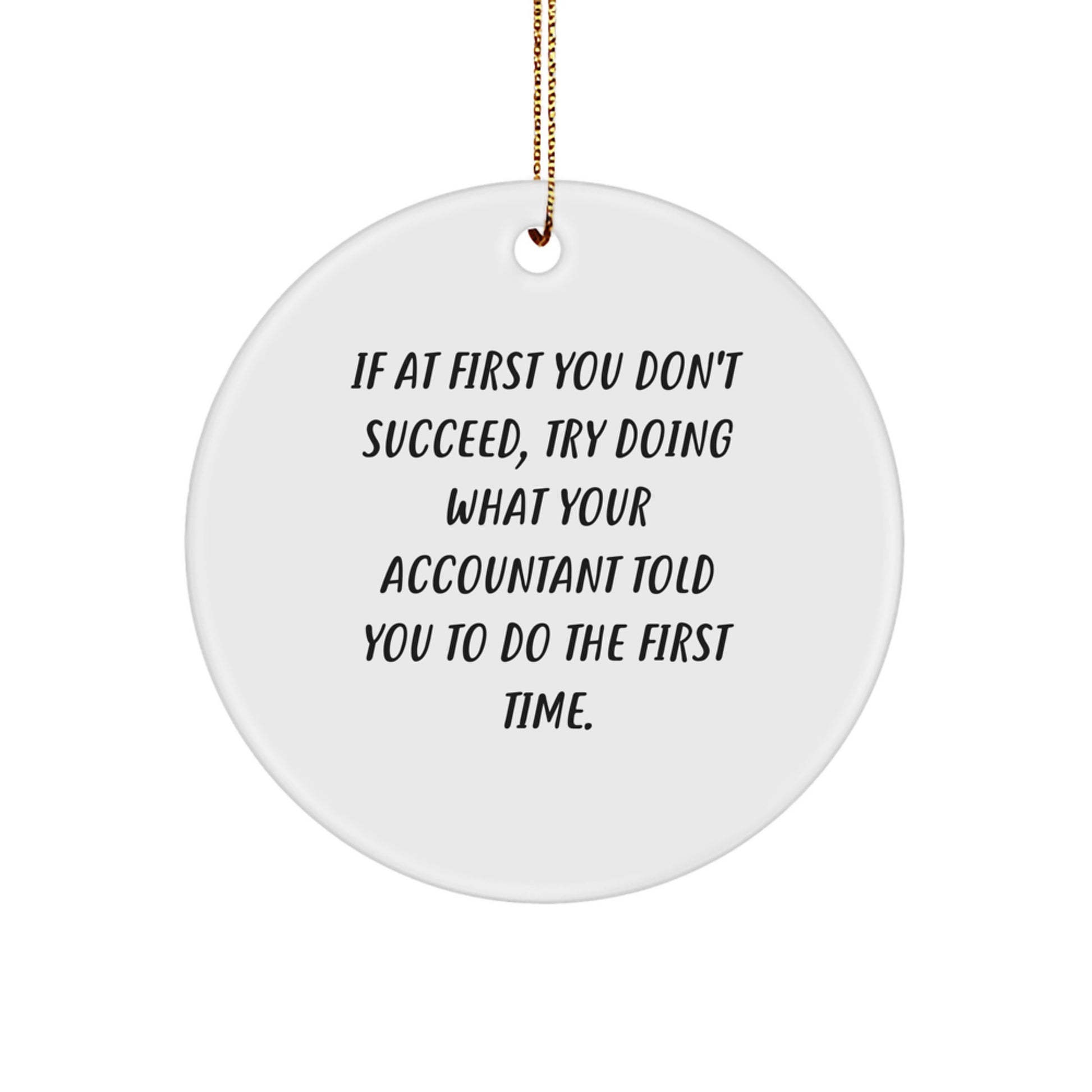 Funny Accountant Quotes Gift Ideas, Circle Ornament, White, Ideal Gifts from Friends to Accountants, Christmas Unique Gifts for Accountants at Home or Office - Image 1