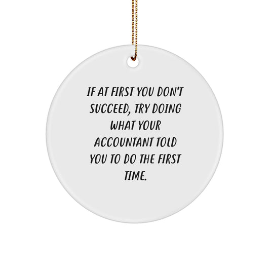 Funny Accountant Quotes Gift Ideas, Circle Ornament, White, Ideal Gifts from Friends to Accountants, Christmas Unique Gifts for Accountants at Home or Office - Image 1