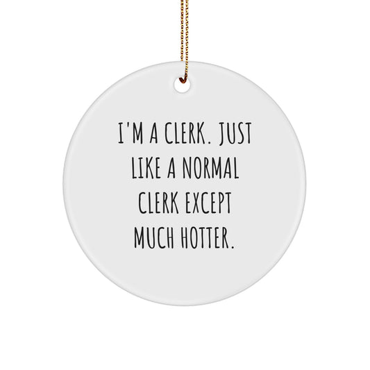 Funny Clerk Gifts, Christmas Unique Gifts for Friends from Men, Clerk Circle Ornament, Clerk Humor Ornaments - Image 1