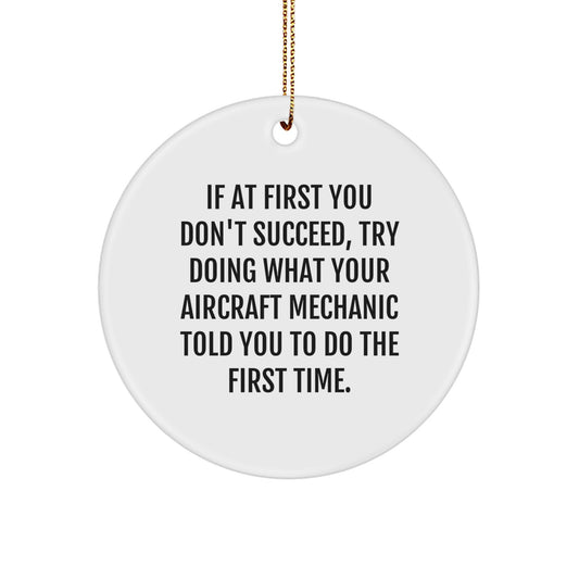 Aircraft Mechanic Humor Circle Ornament, Gifts from Friends to Family, Funny Quote Christmas Decor - Image 1