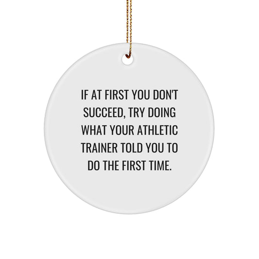 Funny Athletic Trainer Gifts from Friends - Christmas Unique Circle Ornament with Inspirational Quote, Gifts for Athletic Trainers - Image 1