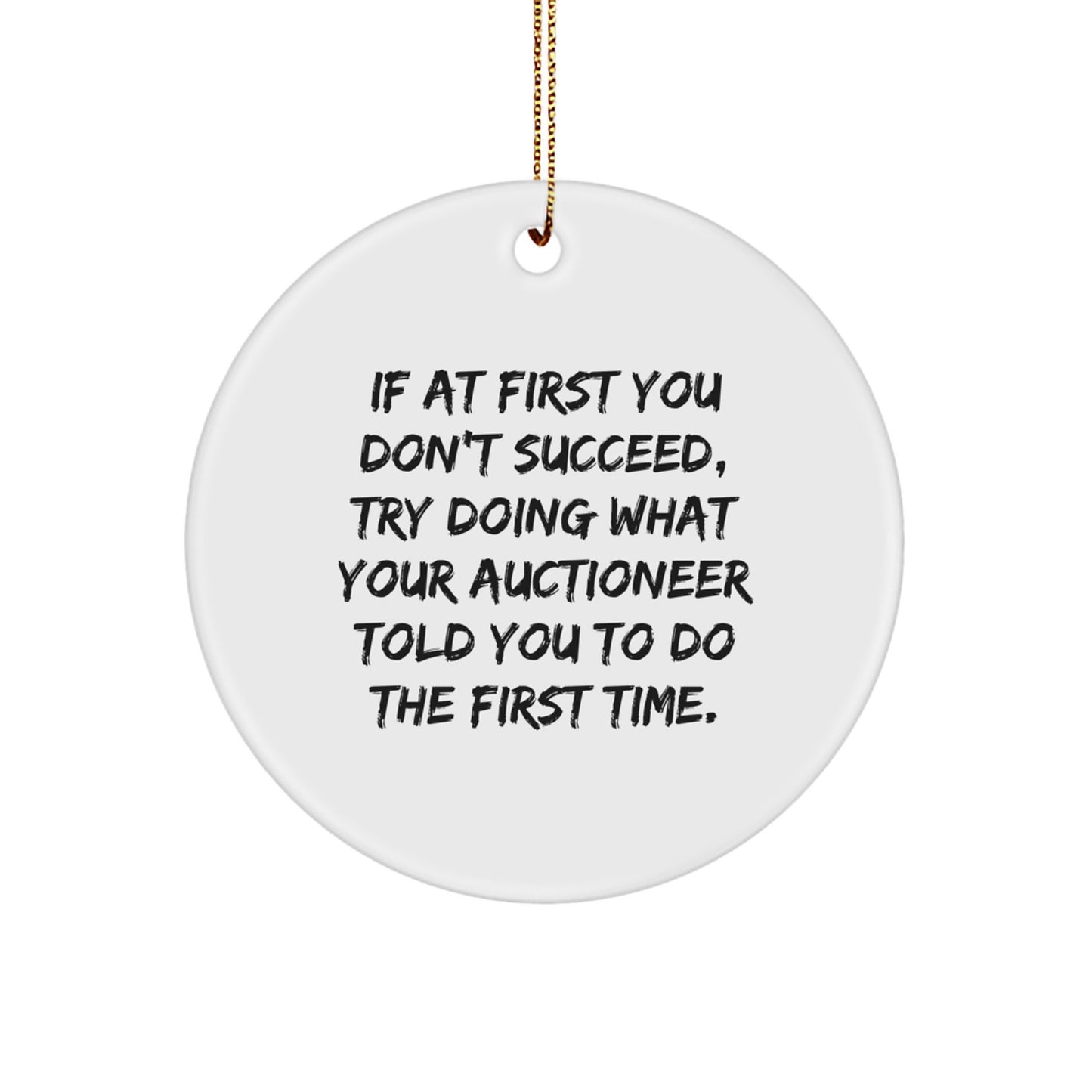 Funny Auctioneer Christmas Unique Gifts from Friends to Family - Circle Ornament with Inspirational Quote - Image 1