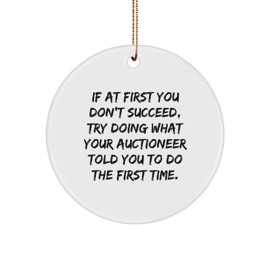 Funny Auctioneer Christmas Unique Gifts from Friends to Family - Circle Ornament with Inspirational Quote - Image 1