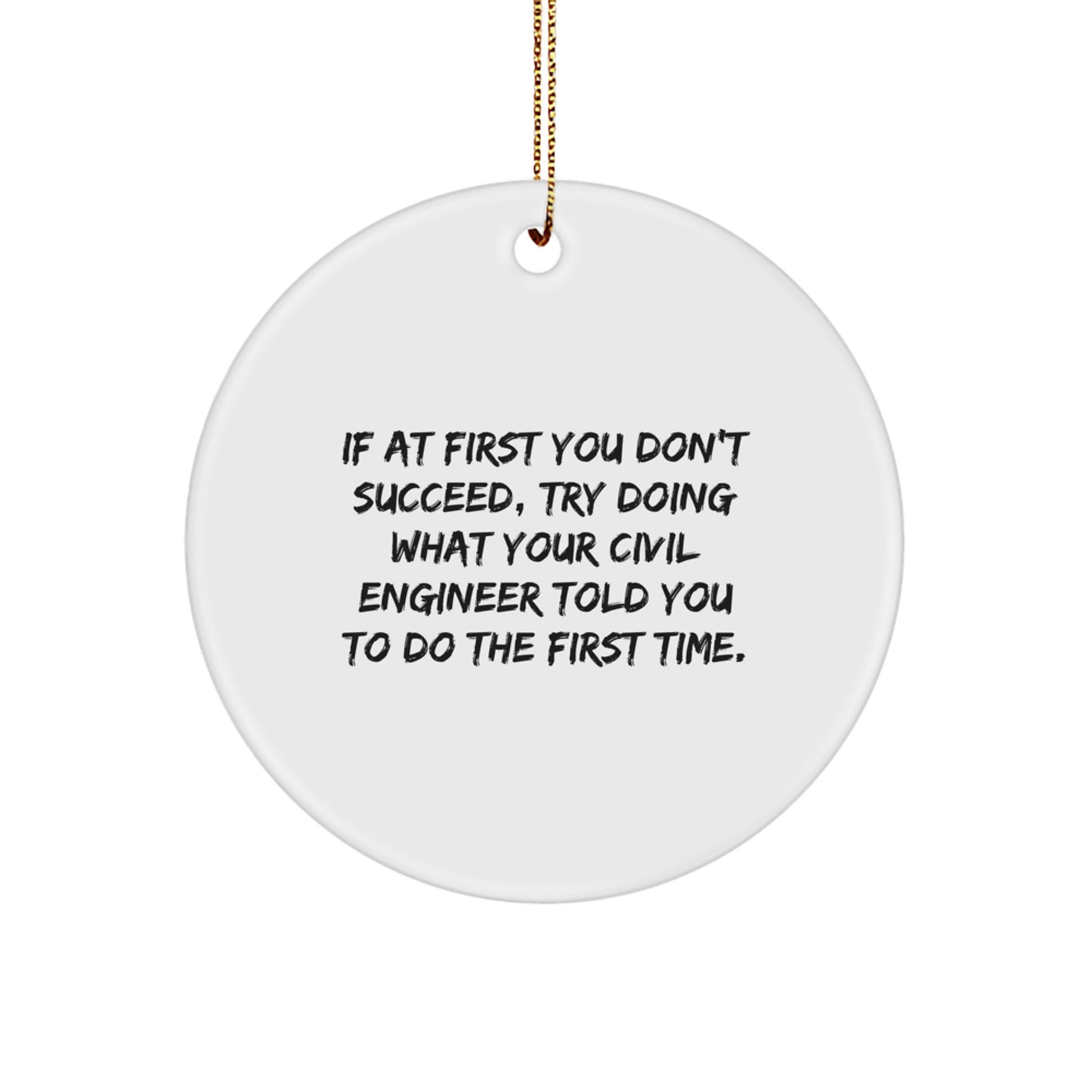 Civil Engineer Christmas Unique Gifts from Friends for Men and Women - Fun Circle Ornament with Inspirational Quote - Image 1