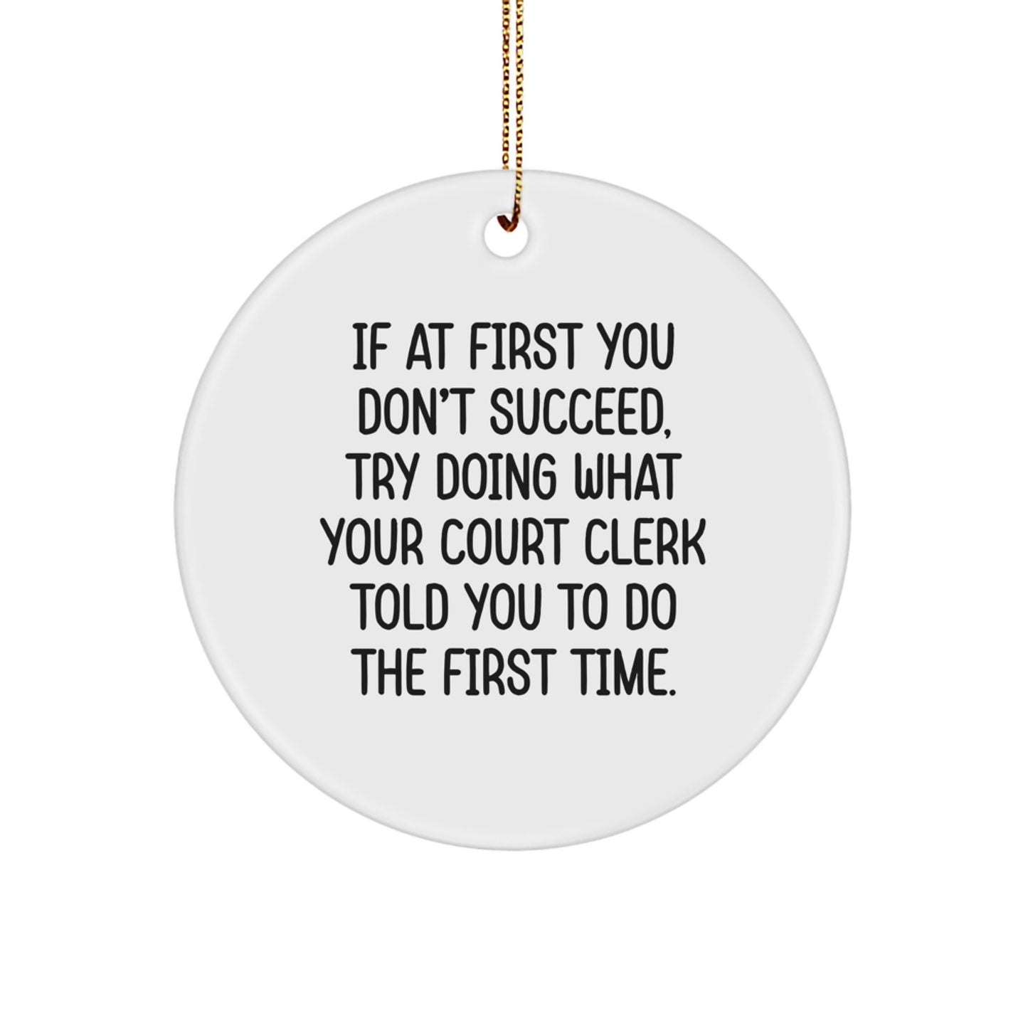 Funny Court Clerk Circle Ornament, Gifts from Friends and Family for Court Clerks, Inspirational Quote for Christmas Unique Gifts - Image 1