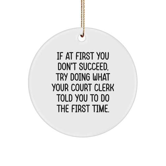 Funny Court Clerk Circle Ornament, Gifts from Friends and Family for Court Clerks, Inspirational Quote for Christmas Unique Gifts - Image 1
