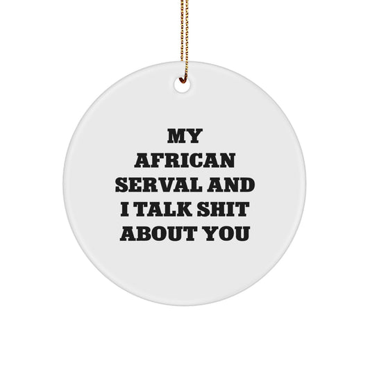 Funny African Serval Cat Circle Ornaments for Friends Gifts, African Serval Cat Lover Gifts from Men, Circle Ornament for African Serval Cat Enthusiasts, African Serval Cat Christmas Unique Gifts - Image 1