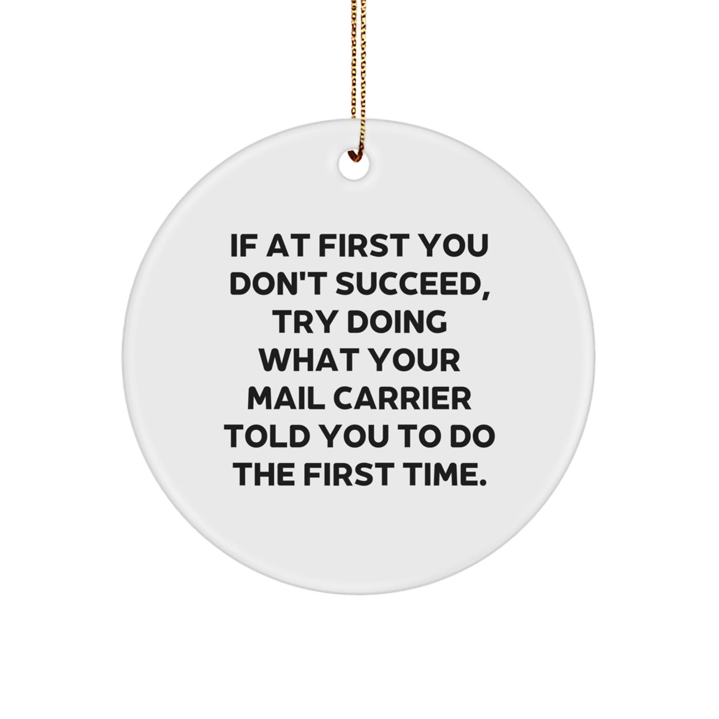 Funny Mail Carrier Gifts, Circle Ornament with Uplifting Quote, Gifts from Family to Mail Carrier, Christmas Unique Gifts for Mail Carrier, Sublimation Printed, White, 2.75 Tall, 0.5 oz - Image 1