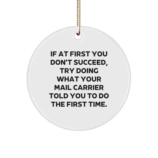 Funny Mail Carrier Gifts, Circle Ornament with Uplifting Quote, Gifts from Family to Mail Carrier, Christmas Unique Gifts for Mail Carrier, Sublimation Printed, White, 2.75 Tall, 0.5 oz - Image 1