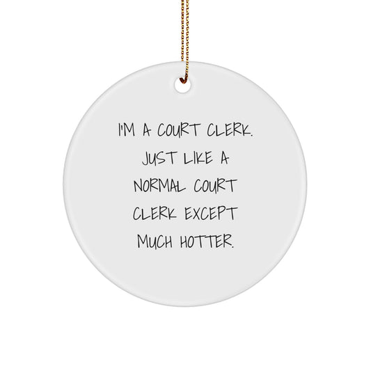 Fun Court Clerk Christmas Unique Gifts from Family and Friends - Court Clerk Circle Ornament, I'm A Court Clerk - Image 1