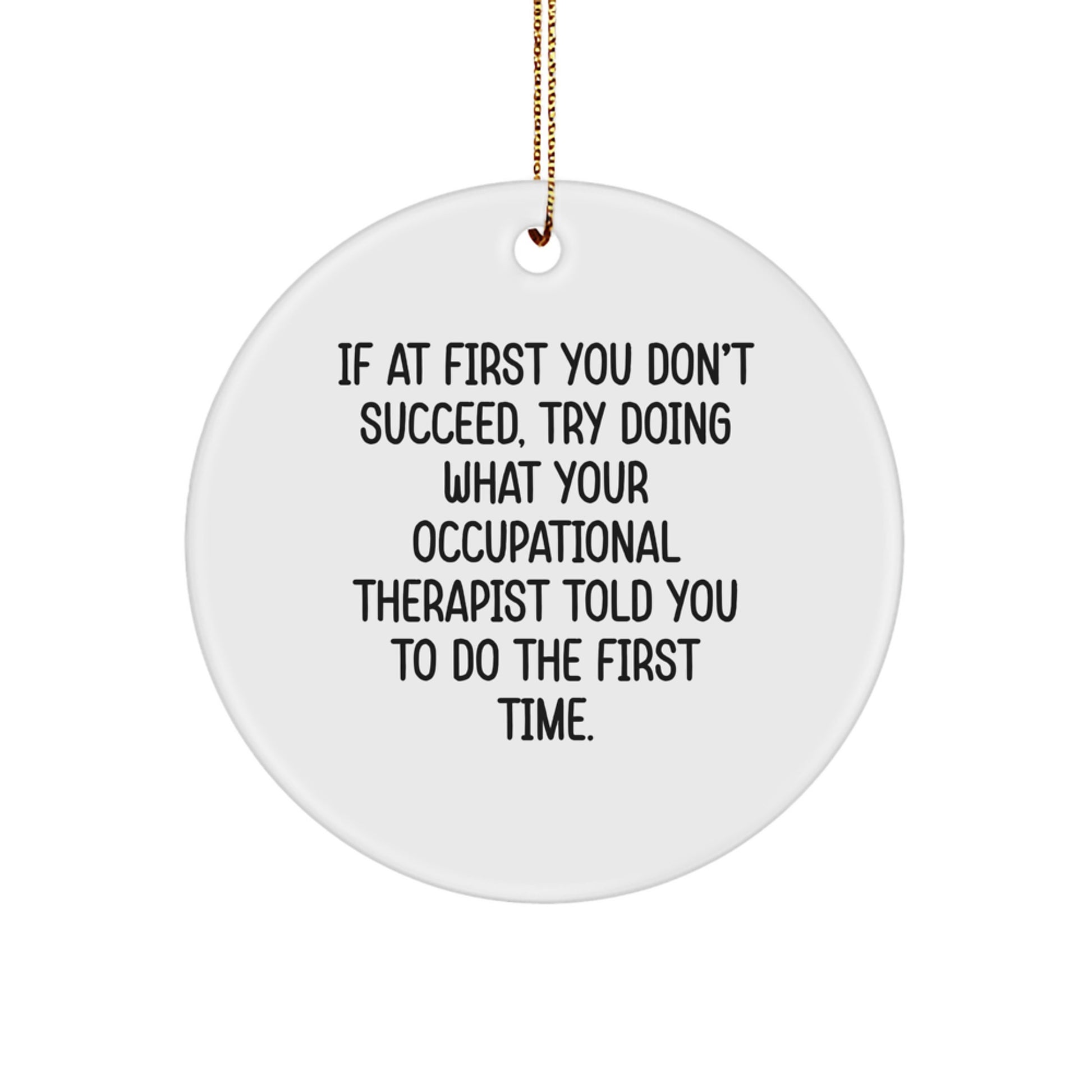 Funny Occupational Therapist Gifts, Gifts from Friends to Family, Christmas Unique Circle Ornaments with Inspirational Quote from OT for Happy Kids and Adults - Image 1