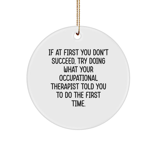 Funny Occupational Therapist Gifts, Gifts from Friends to Family, Christmas Unique Circle Ornaments with Inspirational Quote from OT for Happy Kids and Adults - Image 1