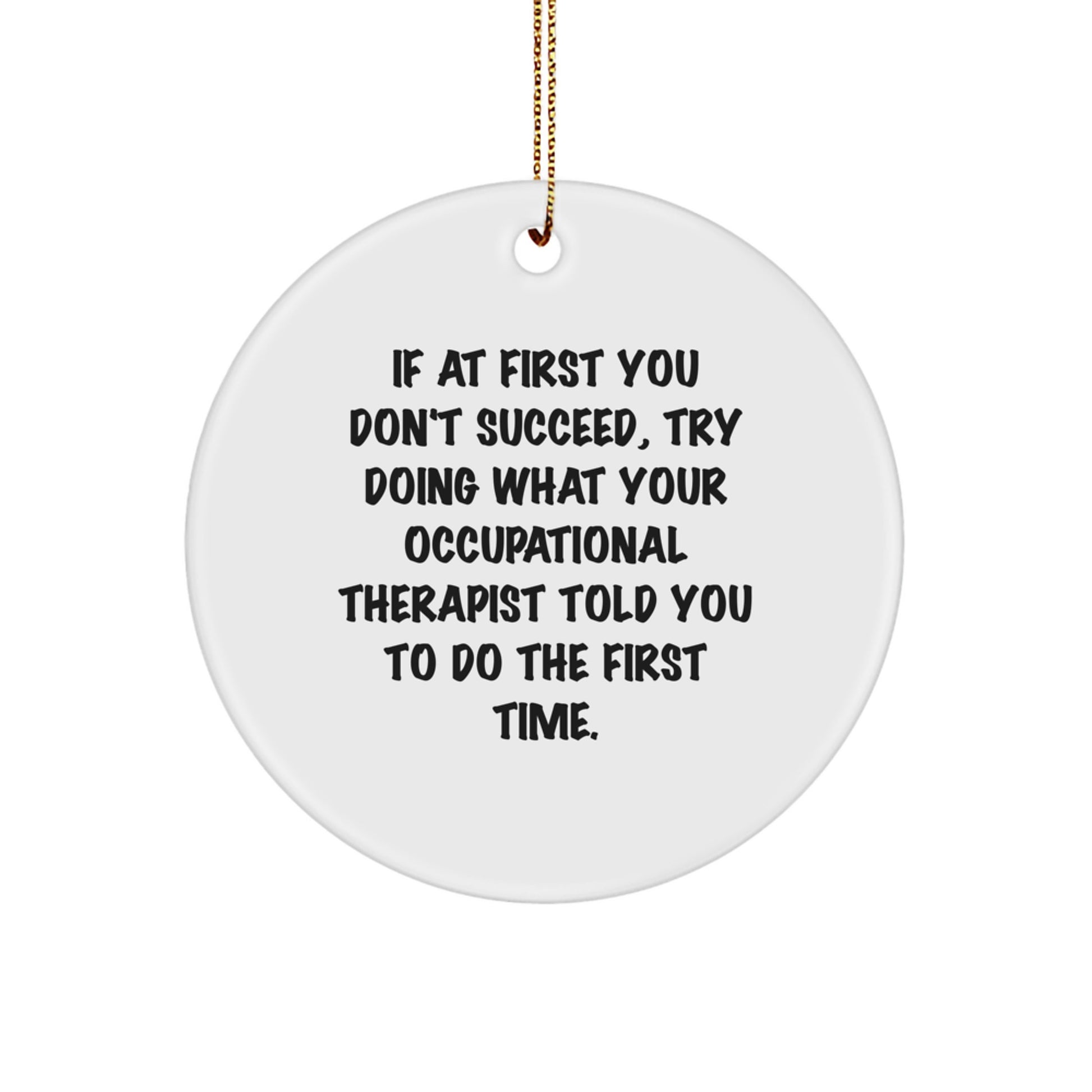 Funny Occupational Therapist Gifts from Men to Women - Christmas Unique Circle Ornaments with Inspirational Quotes for Occupational Therapist Friends - Image 1