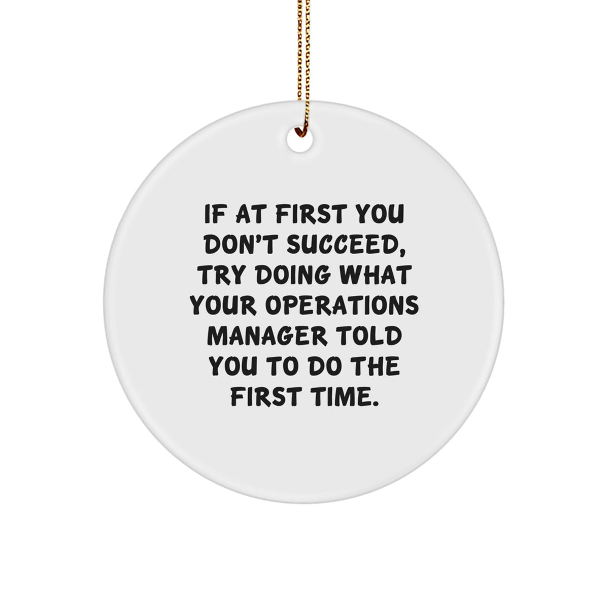 Sarcastic Operations Manager Christmas Ornament Gift for Friends - "Try - Image 1