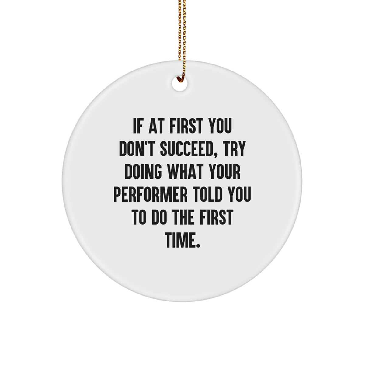 Performer Circle Ornament Gift for Him Keepsake Christmas Try Doing - Image 1