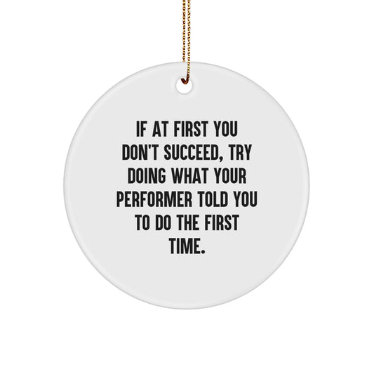 Performer Circle Ornament Gift for Him Keepsake Christmas Try Doing - Image 1
