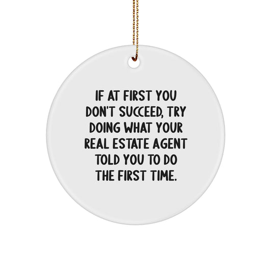 Funny Real Estate Agent Christmas Circle Ornament Gifts from Friends to Real Estate Agents Who Need a Laugh - Image 1