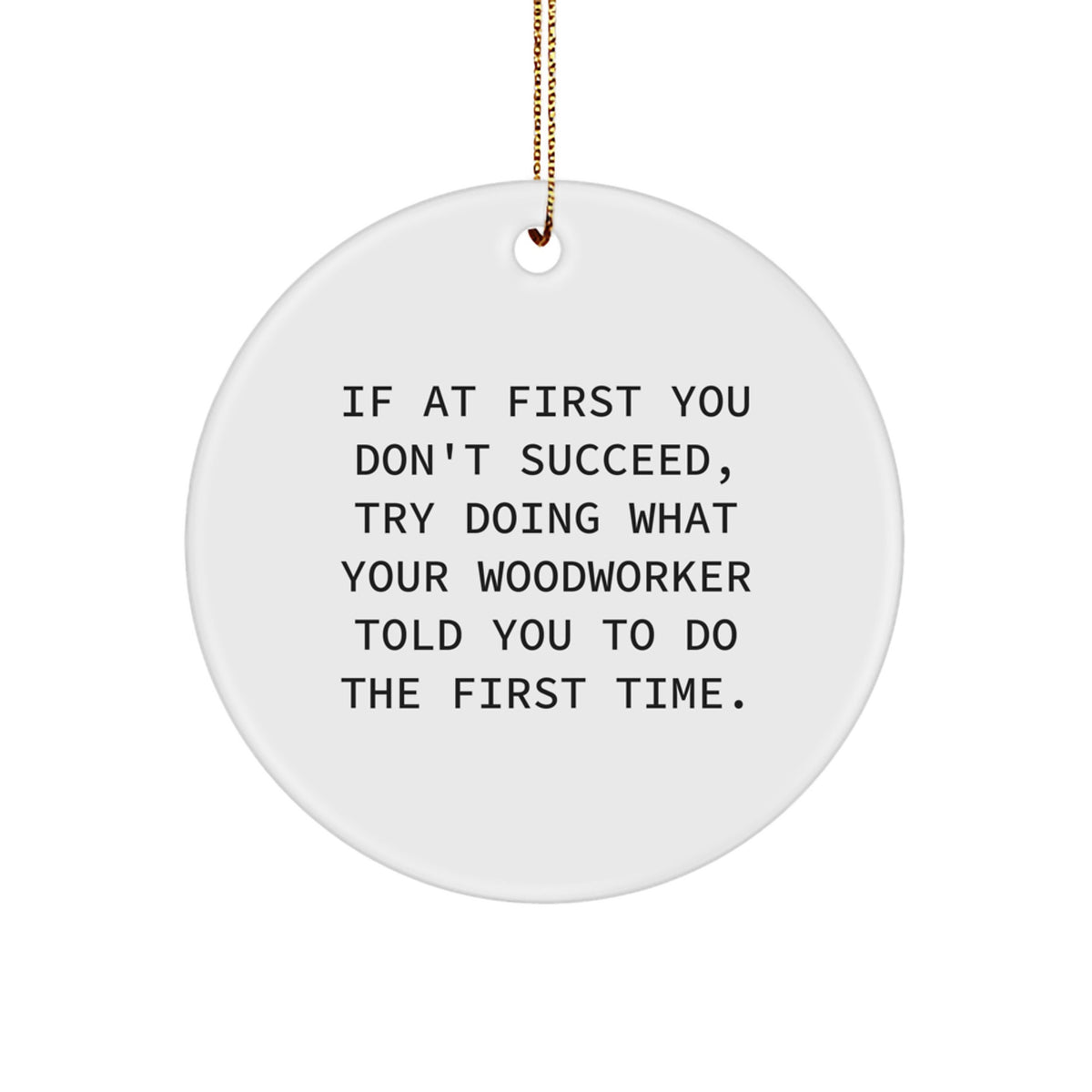Christmas Ornament Gift for Family Witty Woodworker Advice Keepsake - Image 1