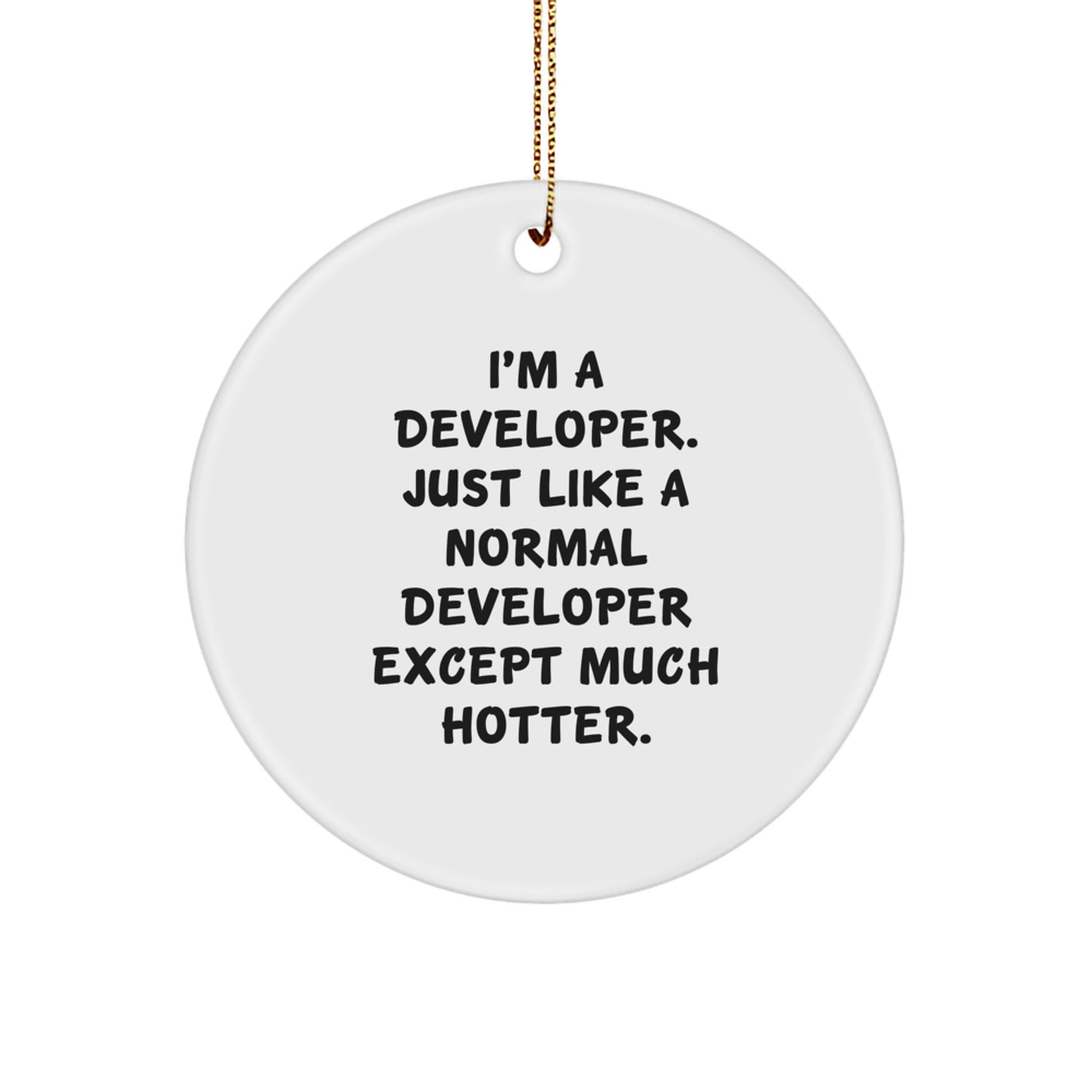 Funny Developer Gifts for Men, Circle Ornament with Hotter Quote - Perfect Unique Christmas Unique Gifts from Friends - Image 1