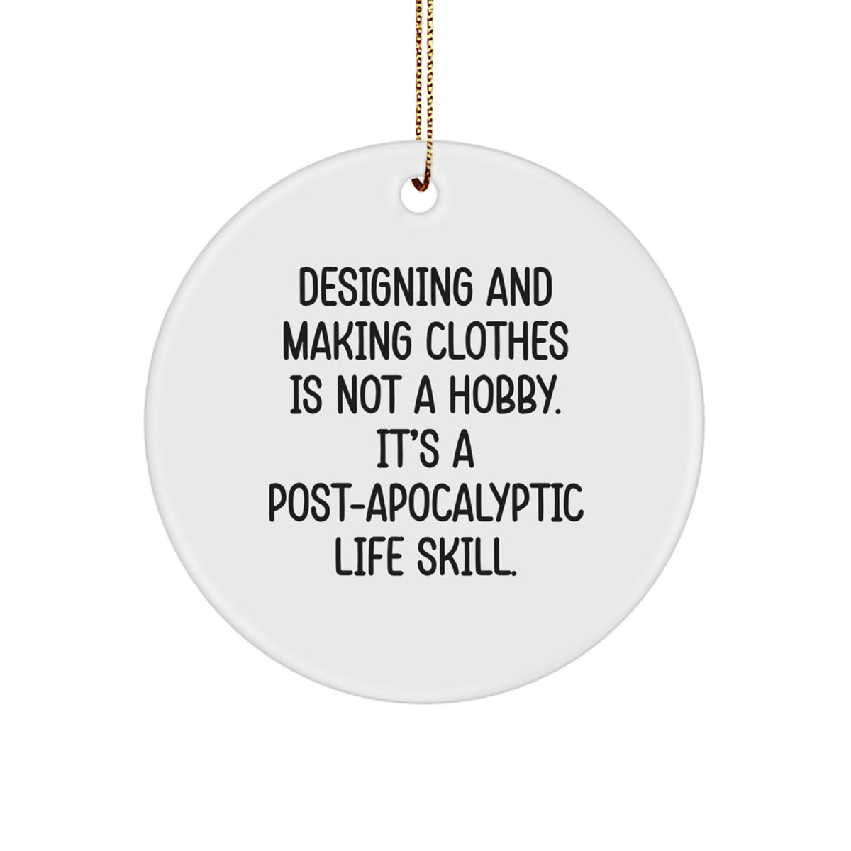 Witty Christmas Ornament Gift for Friends Designing And Making Clothes - Image 1