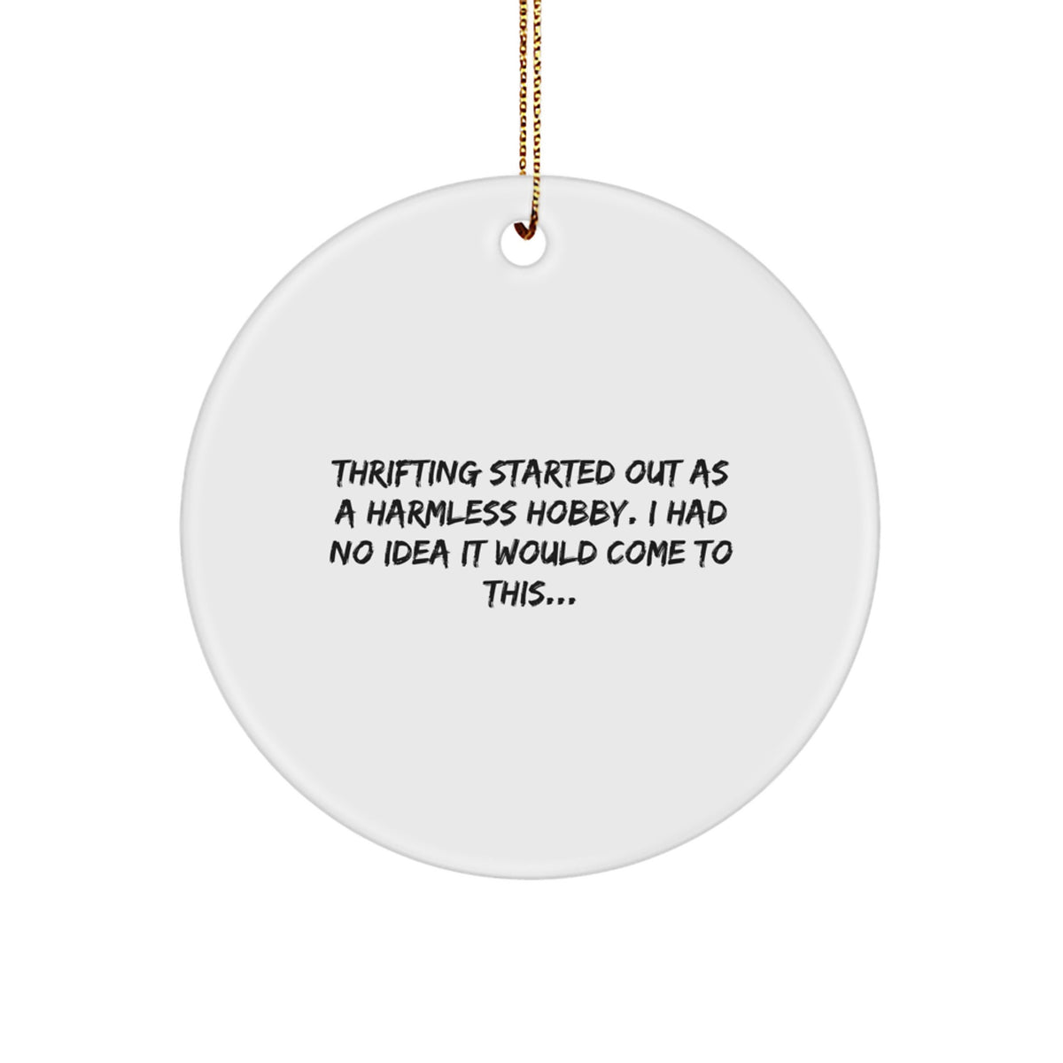 Christmas Ornament Humorous Thrifting Gift for Coworkers - A Harmless - Image 1