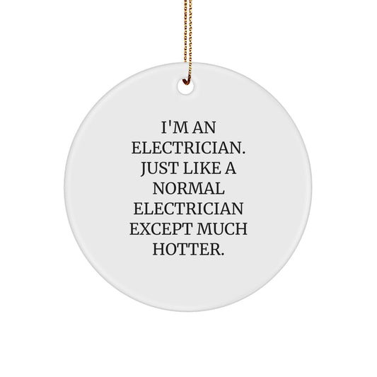 Funny Electrician Gifts, Electrician Christmas Unique Decorations, I'm An Electrician Gifts for Men - Circle Ornament - Image 1