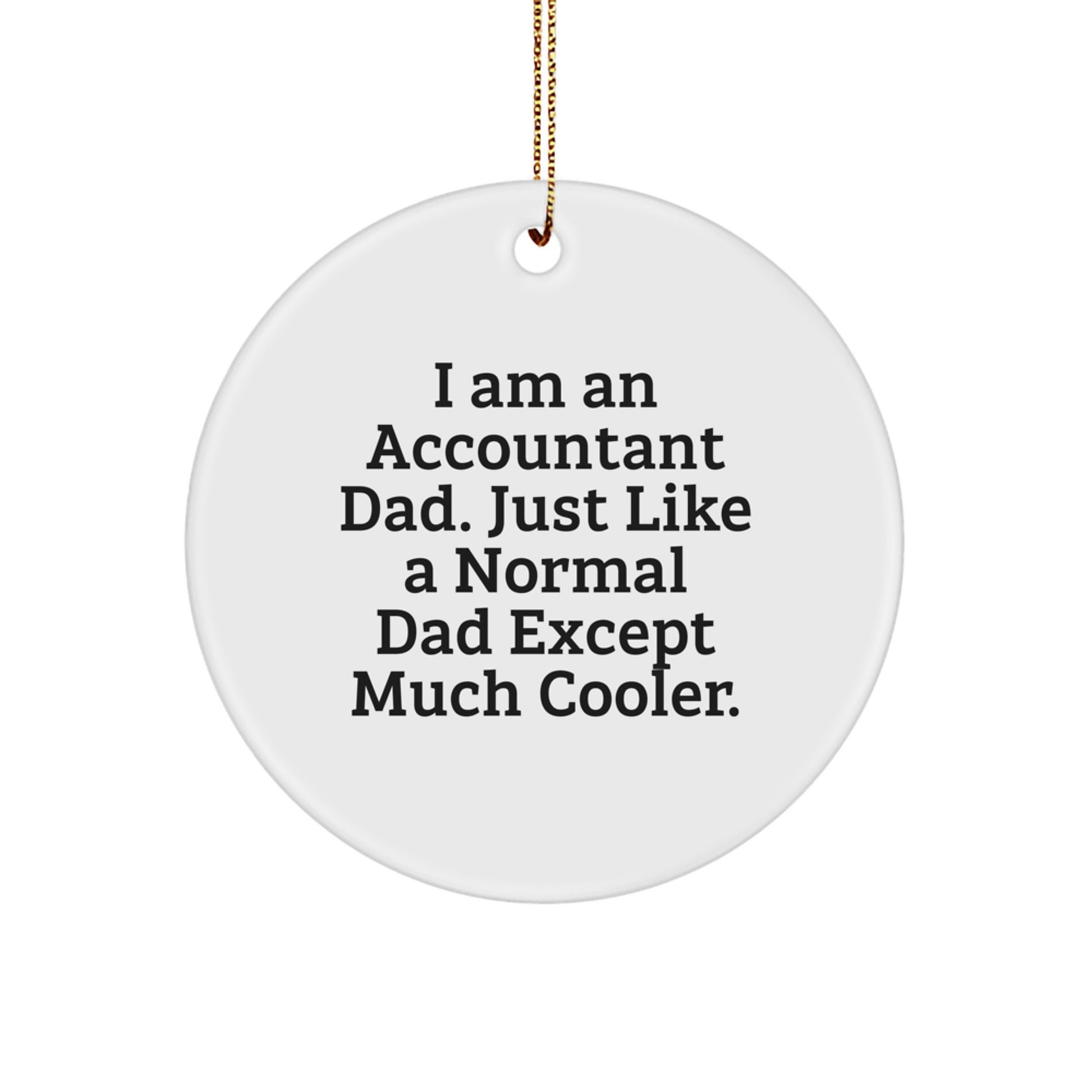 Funny Accountant Gifts from Dad to Son, I Am An 'Accountant Dad' Gift Christmas Ornament - Image 1