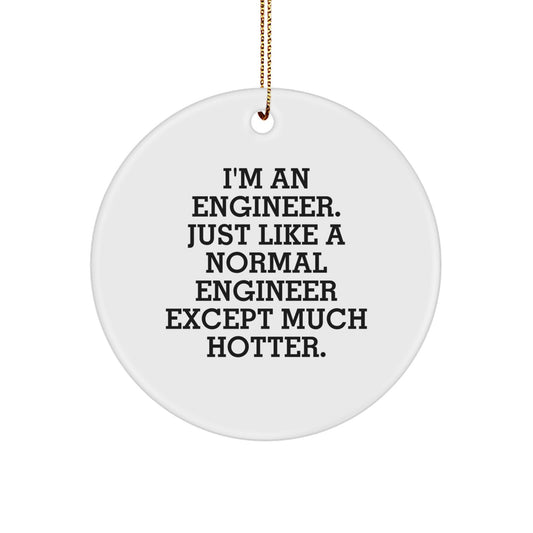 Funny Engineer Gifts for Men - Engineer Christmas Circle Ornament, 'I'm An Engineer' Humorous White Circle Shaped Decor - Gifts from Friends to Family - Image 1