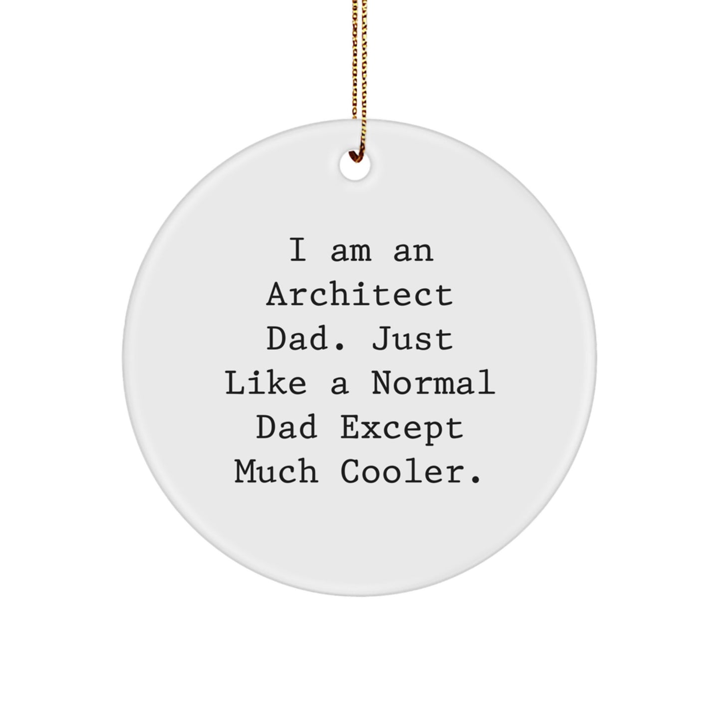 Funny Architect Dad Circle Ornament Gifts from Family for Architect Men - Image 1